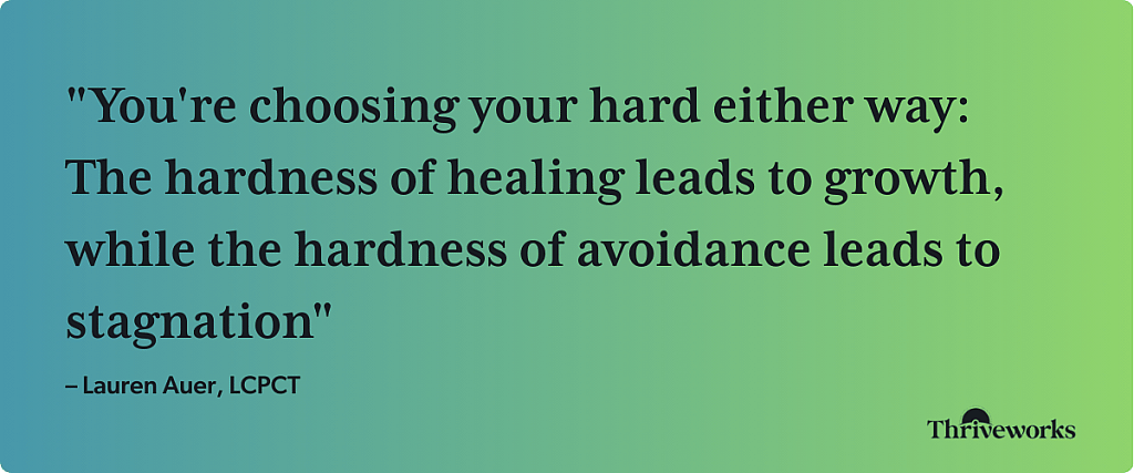 Lauren Auer, LCPCT's quote on 'choosing your hard' either way.