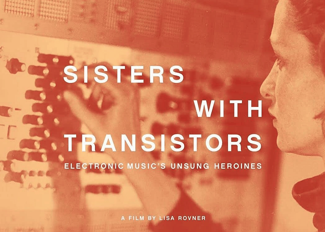 #25. ‘Sisters With Transistors’ (2020)