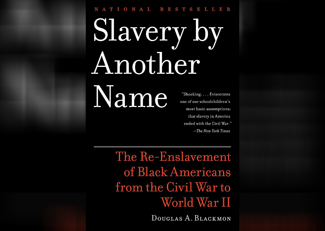 Book: ‘Slavery by Another Name: The Re-Enslavement of Black Americans from the Civil War to World War II’
