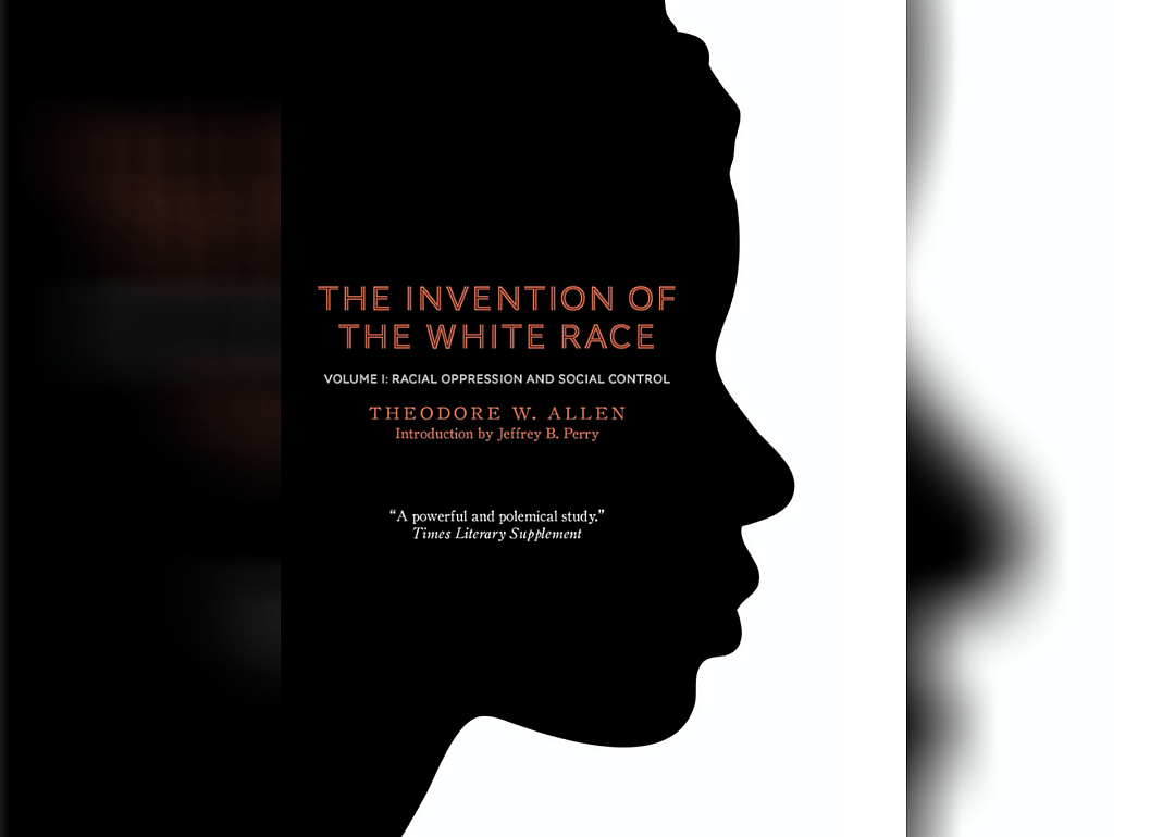 Book: ‘The Invention of the White Race, Volume 1: Racial Oppression and Social Control’