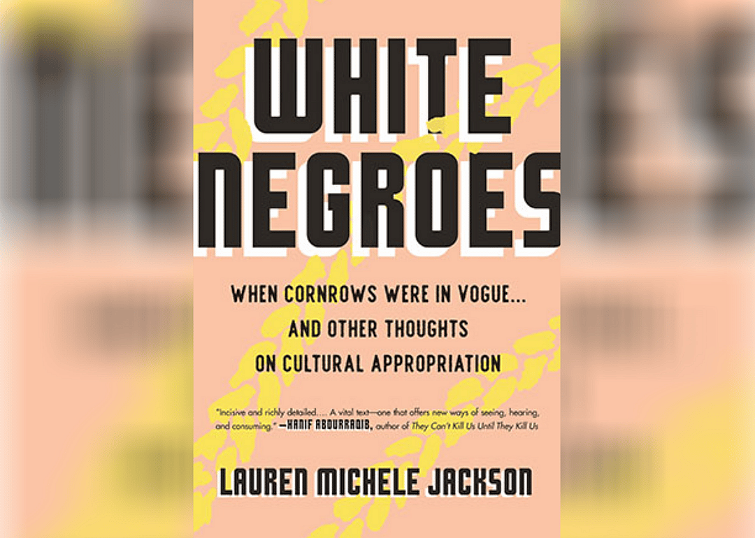 Book: ‘White Negroes: When Cornrows Were in Vogue ... and Other Thoughts on Cultural Appropriation’