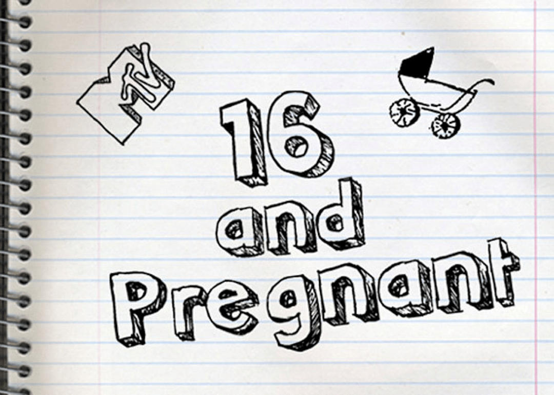 #7. 16 and Pregnant