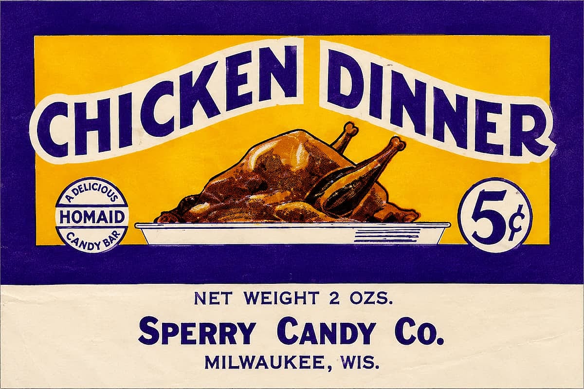 A very popular candy bar during the 1950s: Chicken Dinner candy bar.
