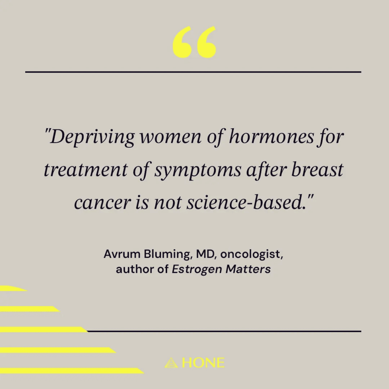 Oncologist Avrum Bluming, MD on depriving women of hormones.