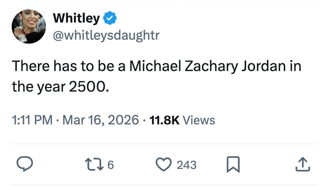 Tweet that says 'There has to be a Michael Zachary Jordan in the year 2500'
