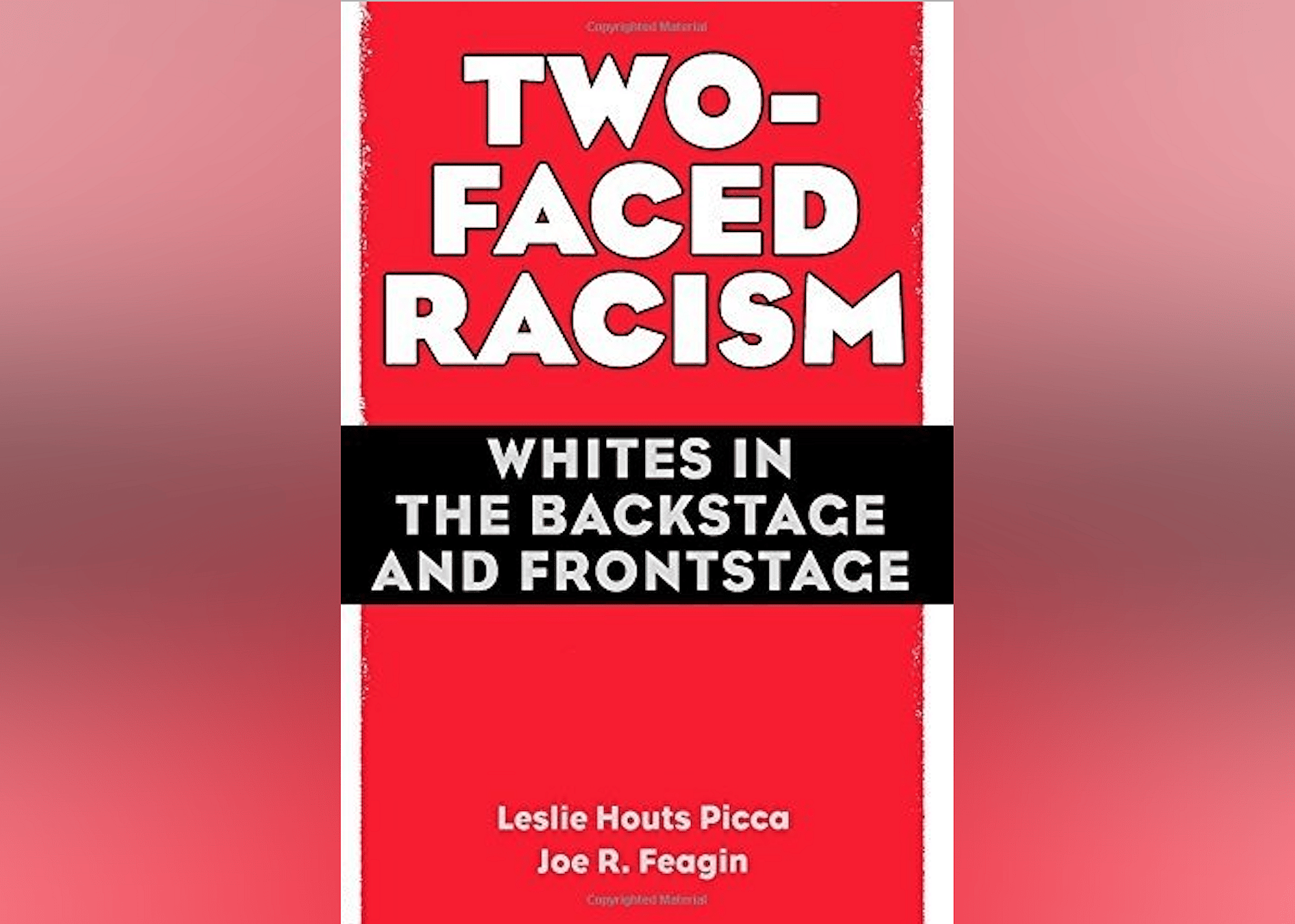 Book: 'Two-Faced Racism: Whites in the Backstage and Frontstage' by Leslie Picca and Joe Feagin