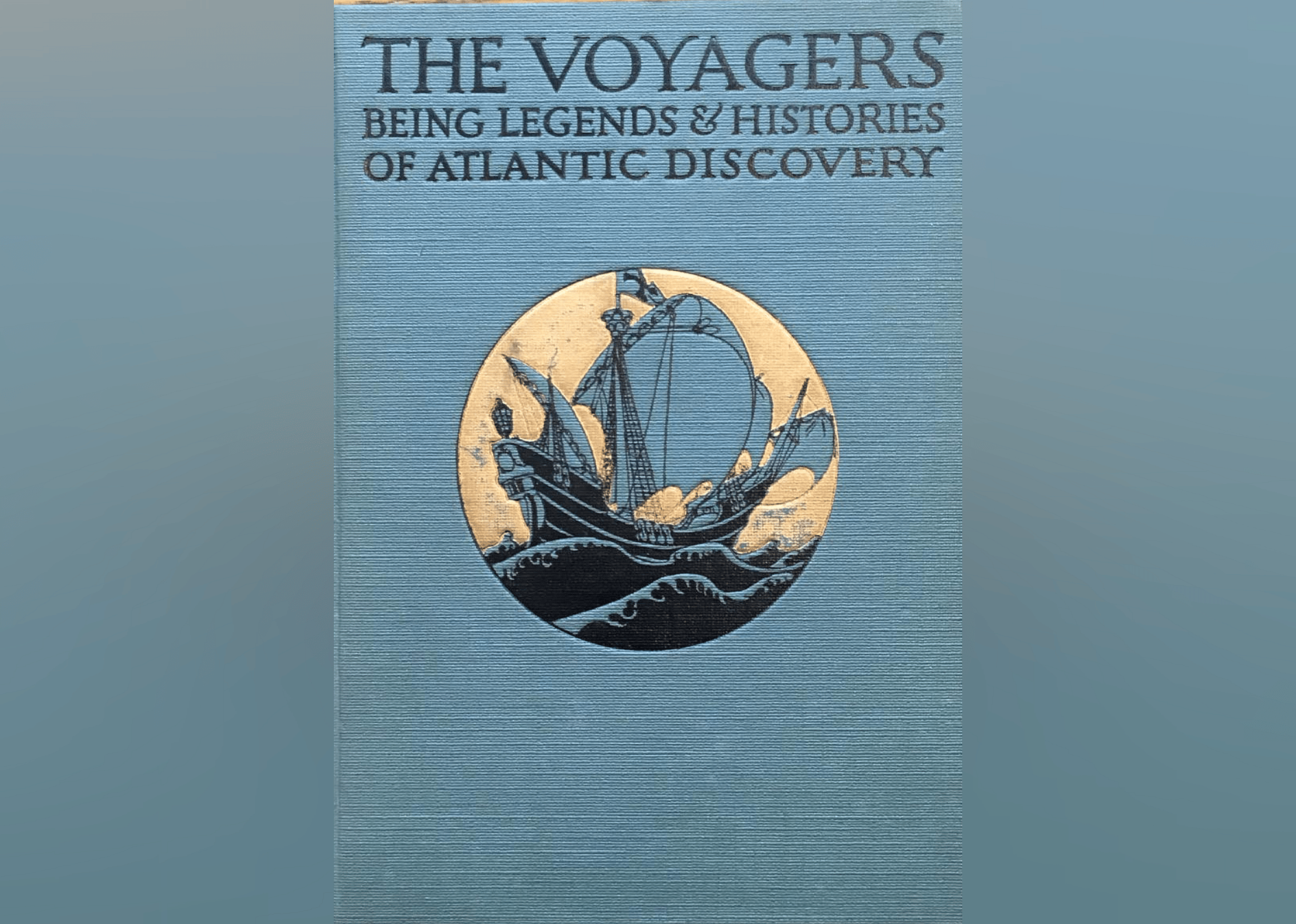 1925: 'The Voyagers: Being Legends and Romances of Atlantic Discovery' by Padraic Colum