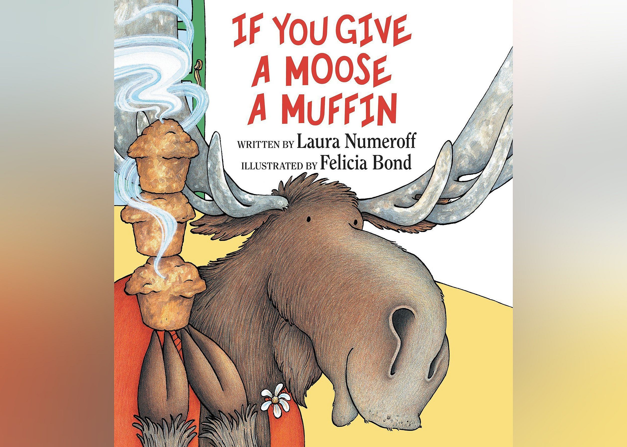 1991: 'If You Give a Moose a Muffin' by Laura Numeroff