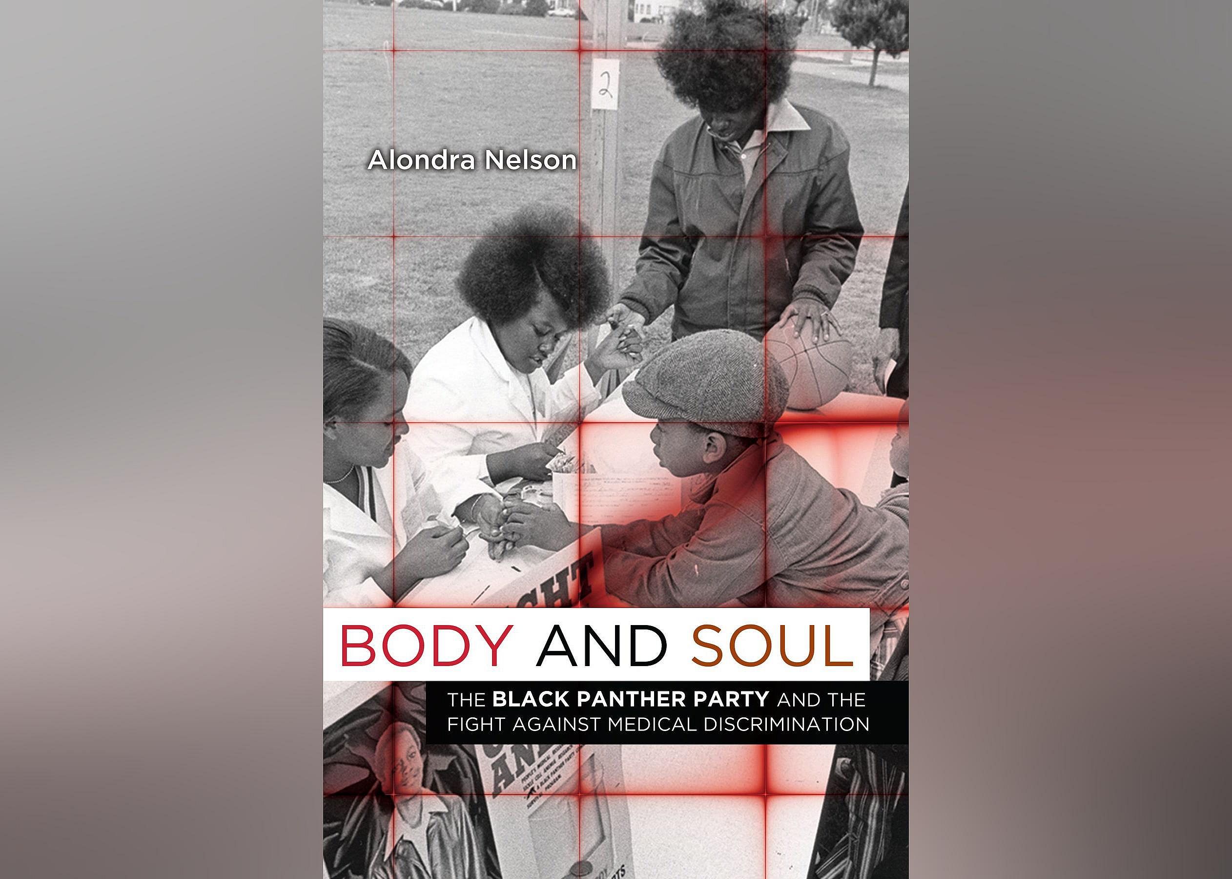 Book: 'Body and Soul: The Black Panther Party and the Fight against Medical Discrimination' by Alondra Nelson