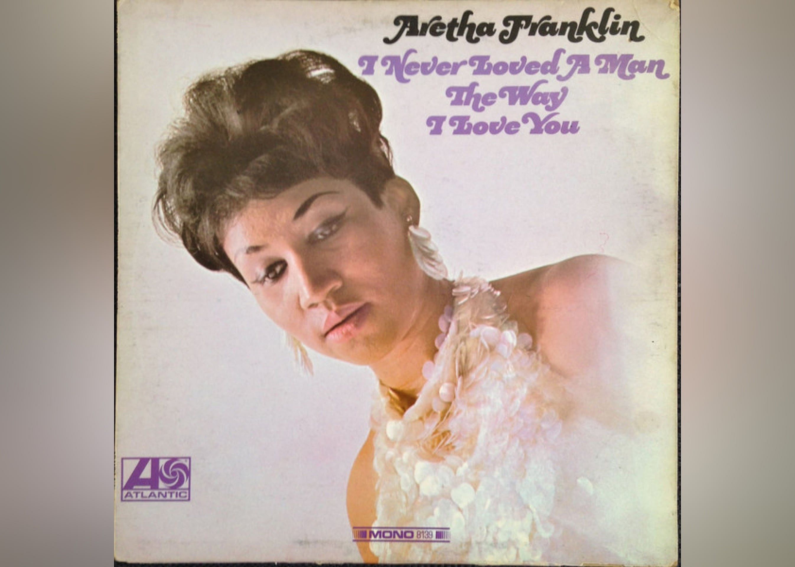#51. 'I Never Loved A Man The Way I Love You' by Aretha Franklin