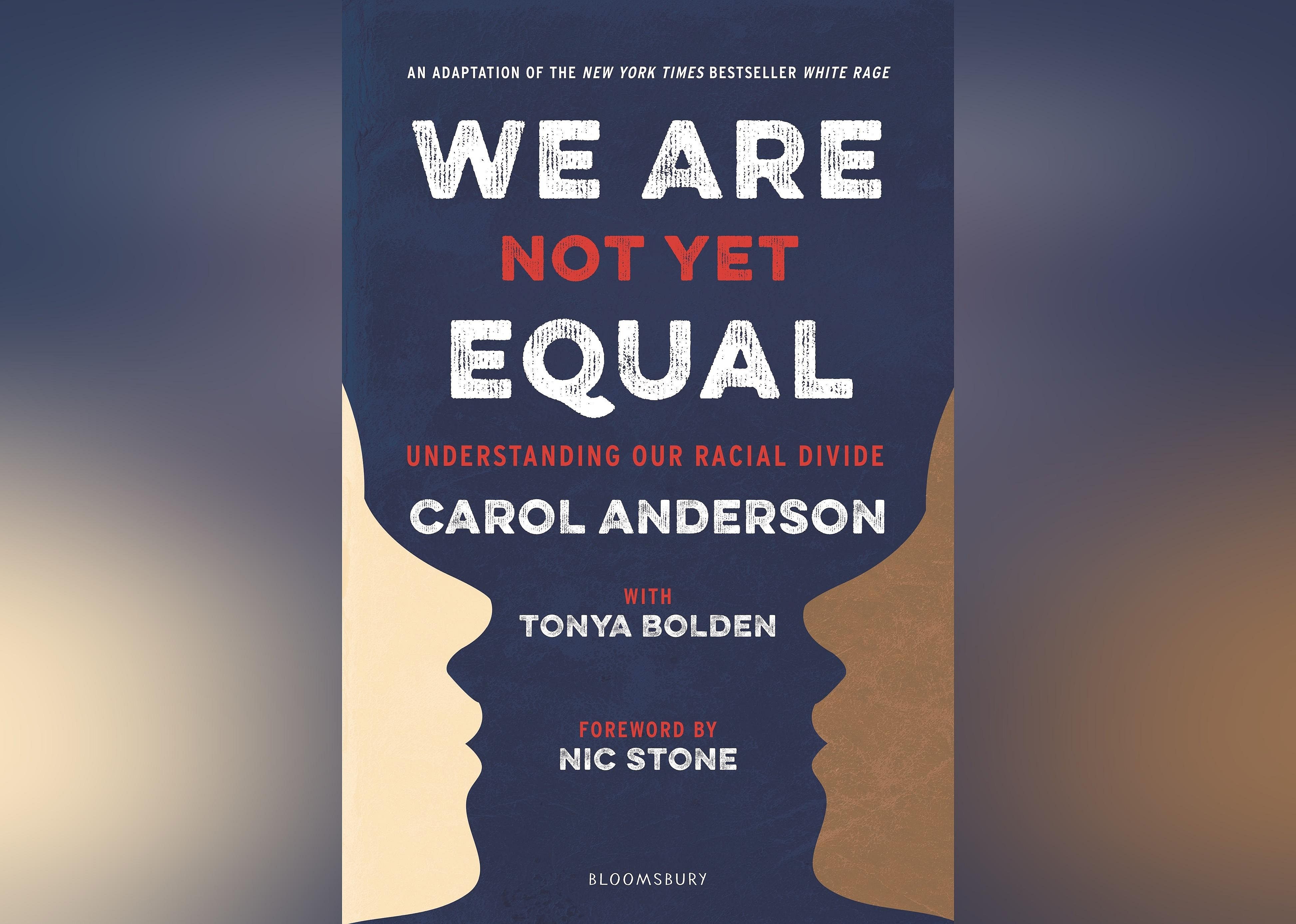 Book: 'We Are Not Yet Equal: Understanding Our Racial Divide' by Carol Anderson and Tonya Bolden