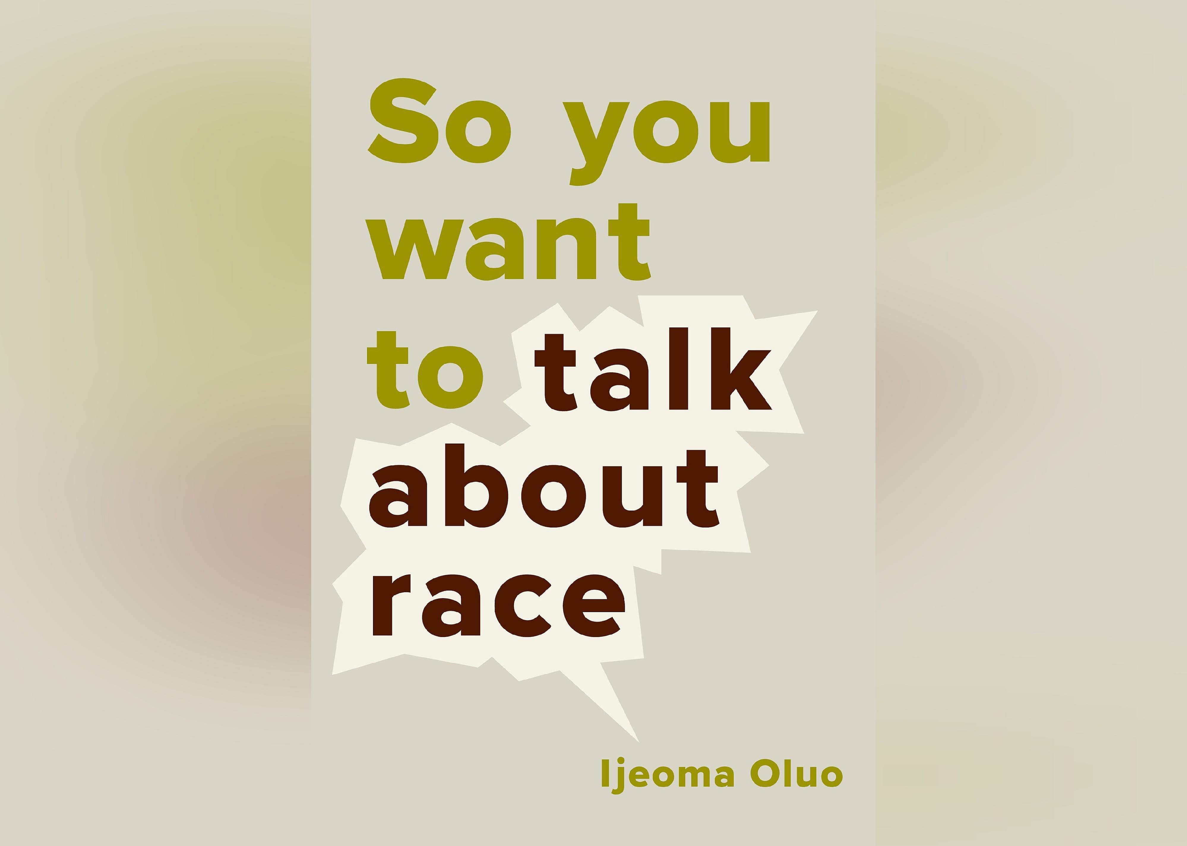 Book: 'So You Want to Talk About Race' by Ijeoma Oluo