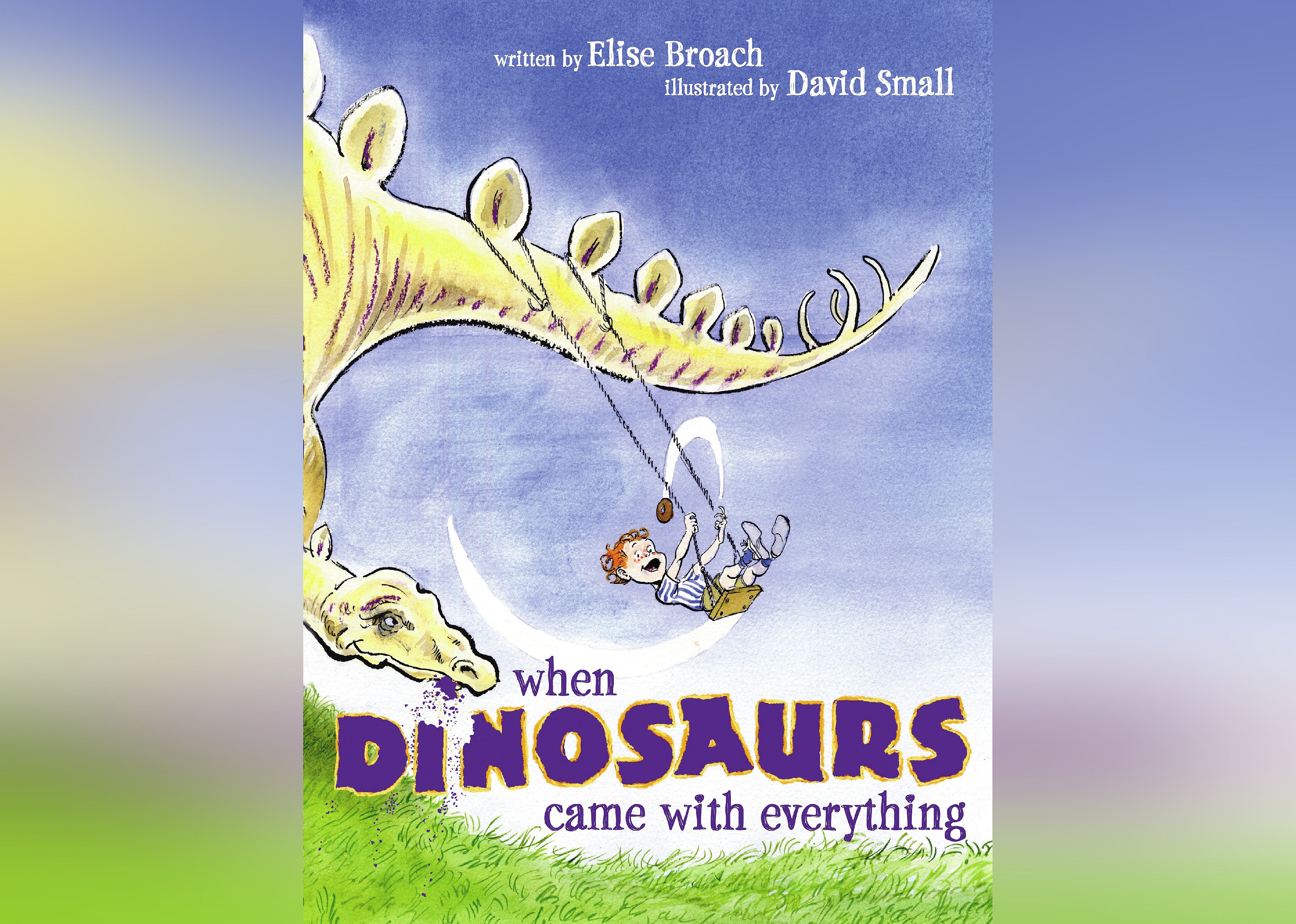 2007: 'When Dinosaurs Came With Everything' by Elise Broach