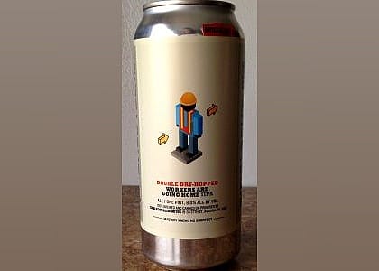 #26. Double Dry-Hopped Workers Are Going Home