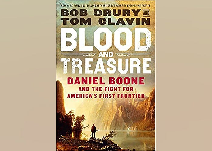 Blood and Treasure: Daniel Boone and the Fight for America's First Frontier