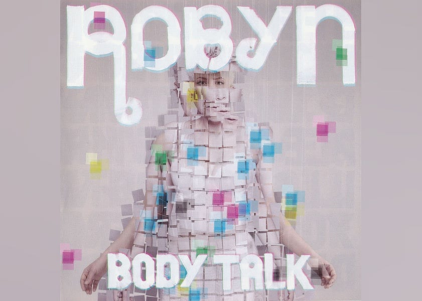 #10. 'Body Talk' by Robyn