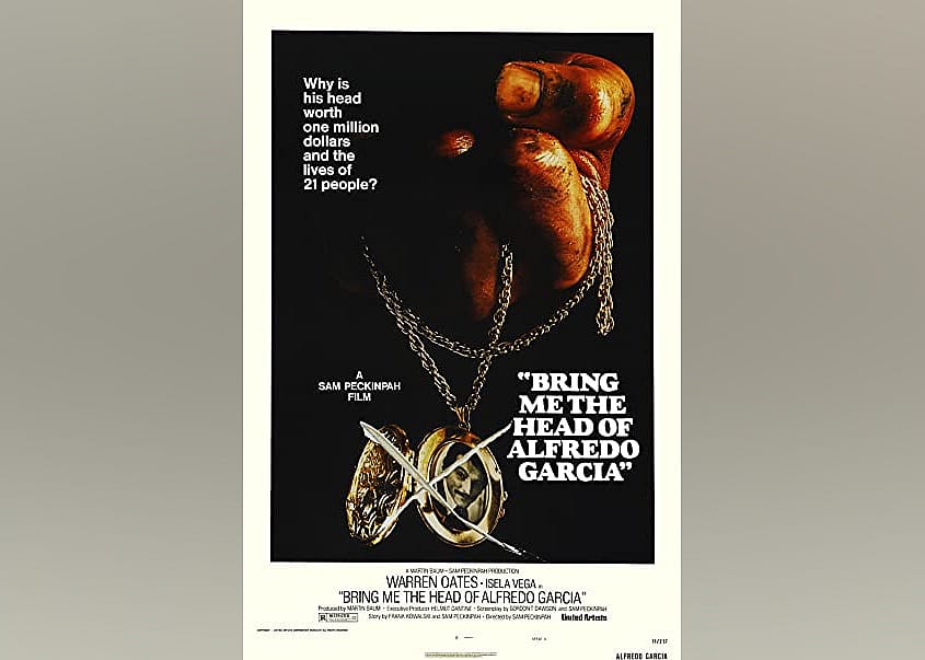 #30. Bring Me the Head of Alfredo Garcia (1974)